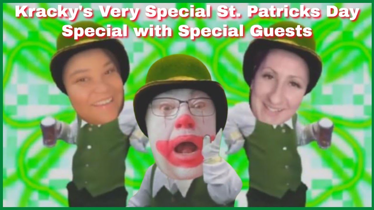 Kracky's Very Special St. Patrick's Day Special With Special Guests 2