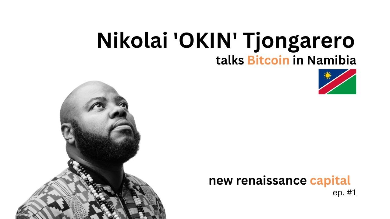 Bitcoin in Namibia with Nikolai 'OKIN' Tjongarero | ep. #1
