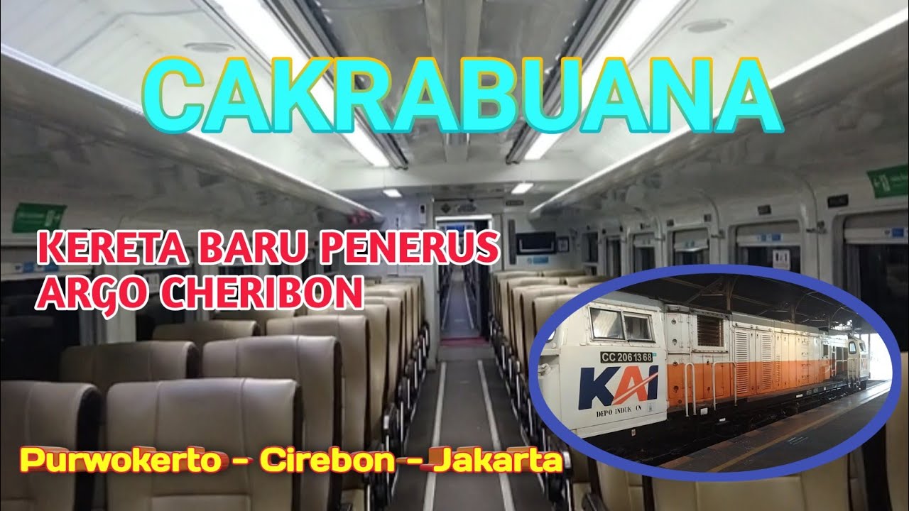 KERETA BARU PENERUS ARGO CHERIBON | Naik KA CAKRABUANA Purwokerto Cirebon