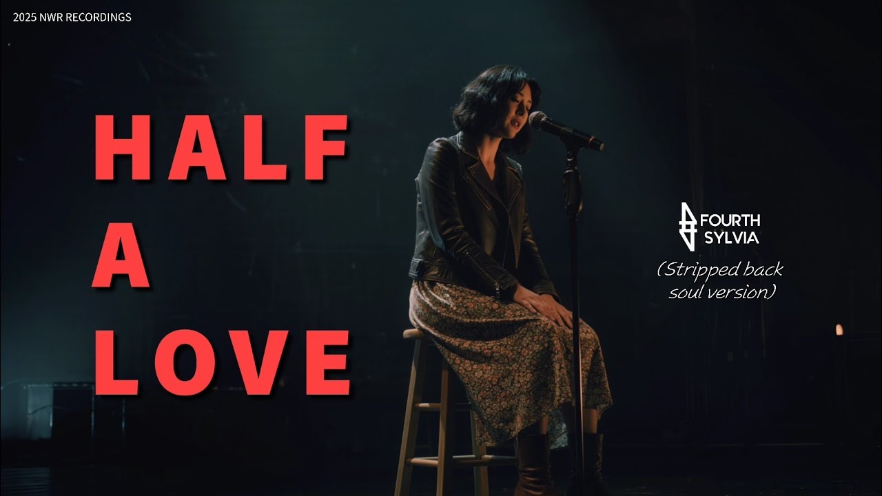 Half A Love - Fourth Sylvia | Stripped-back Soulful Version | Lyric Video 