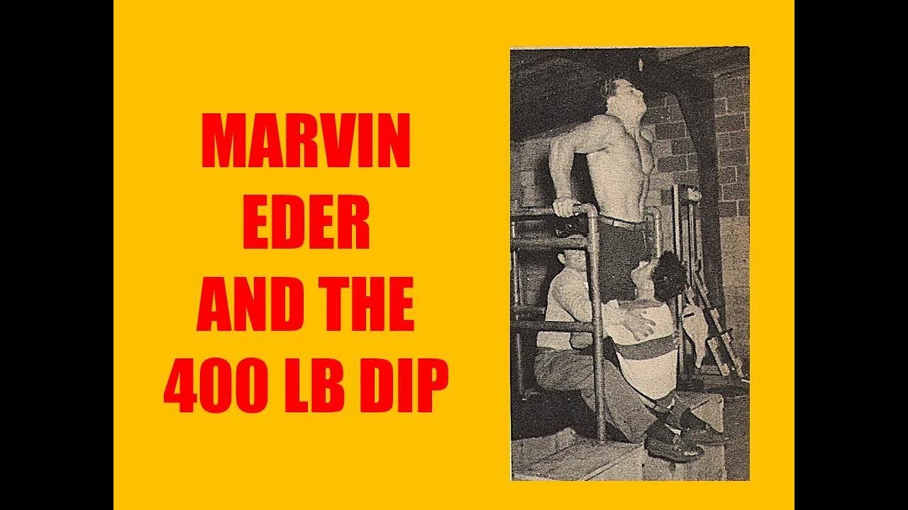 MARVIN EDER AND THE 400 LB DIP!! STRONGEST MEN OF THE SILVER ERA!!