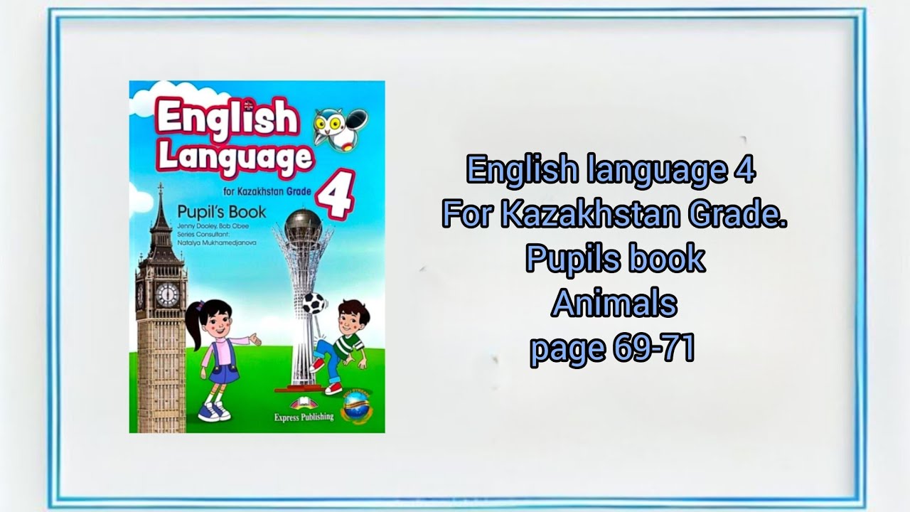 English language 4. Pupils book. Animals. p 69-71