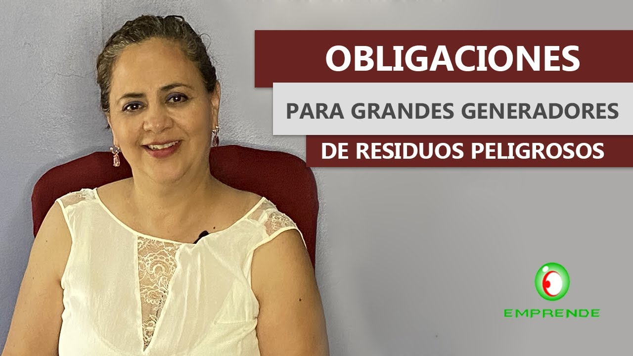 Obligaciones de Grandes Generadores de Residuos Peligrosos