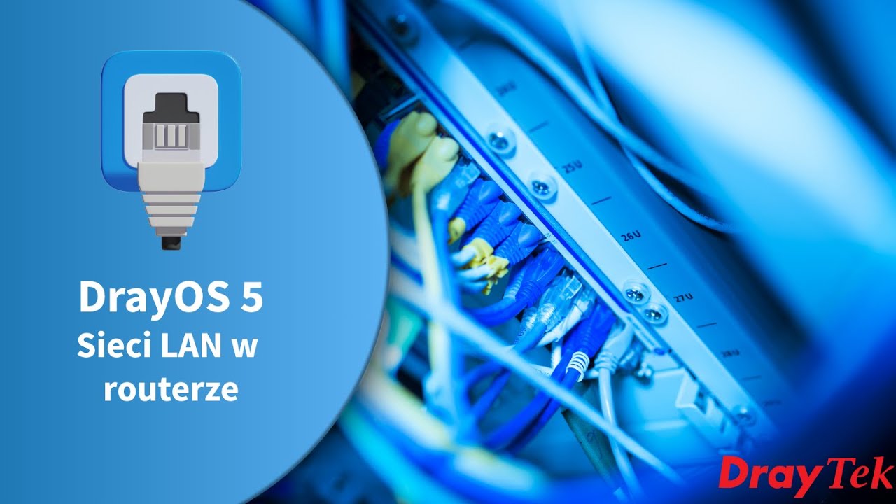 DrayTek DrayOS 5 - sieci LAN w routerze