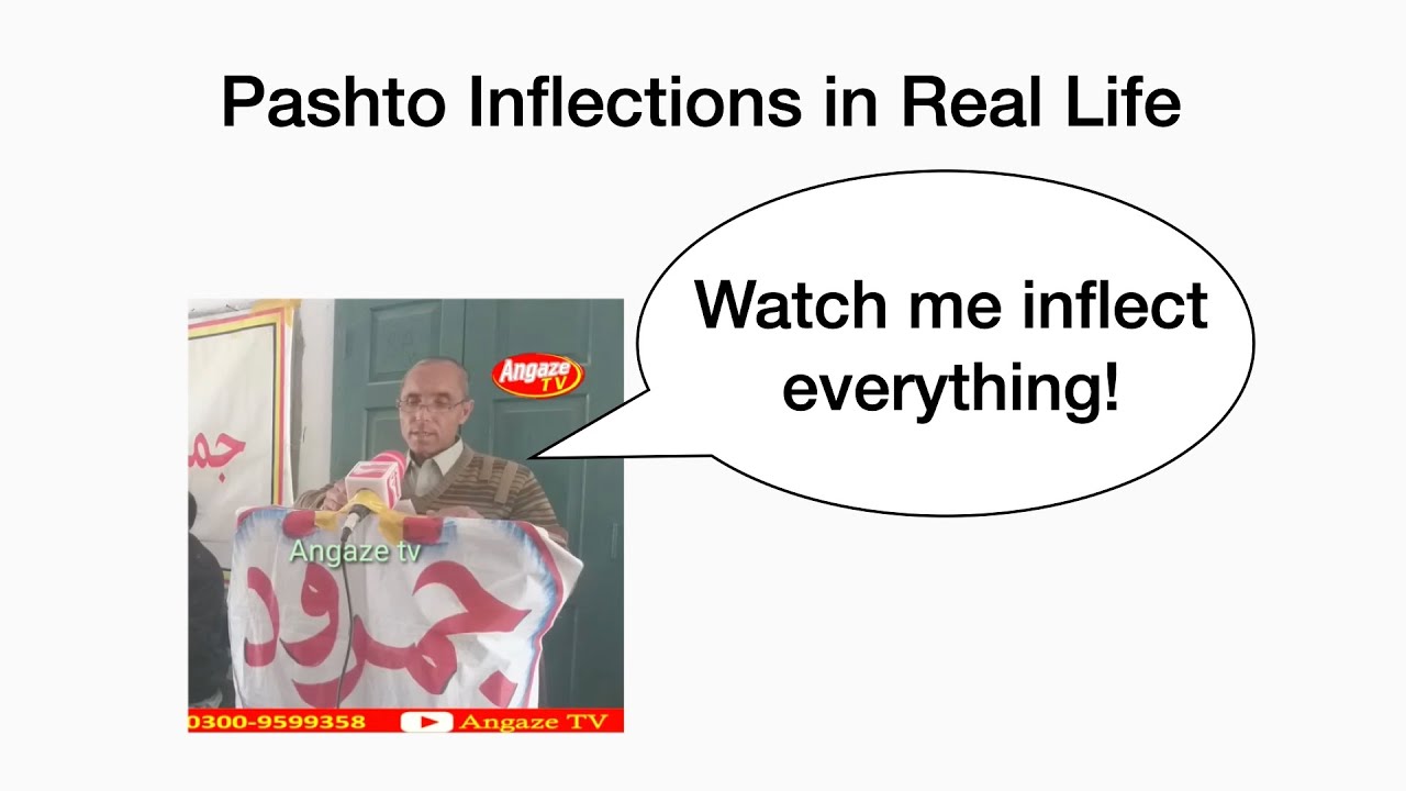Pashto Inflections in Real Life