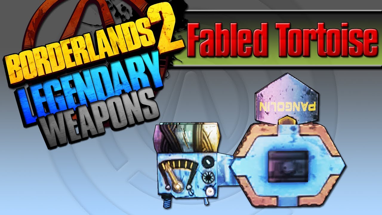 BORDERLANDS 2 | *Fabled Tortoise* Legendary Weapons Guide