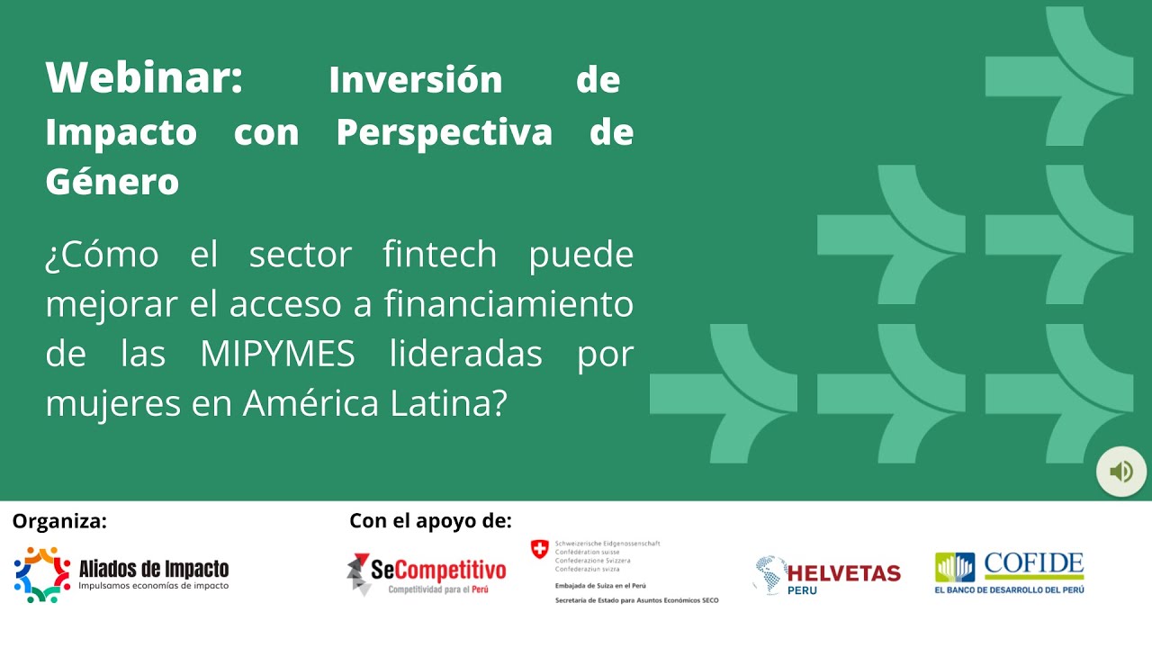 Inversión de Impacto con Perspectiva de Género: Fintechs y el Acceso al Financiamiento de MIPYMES