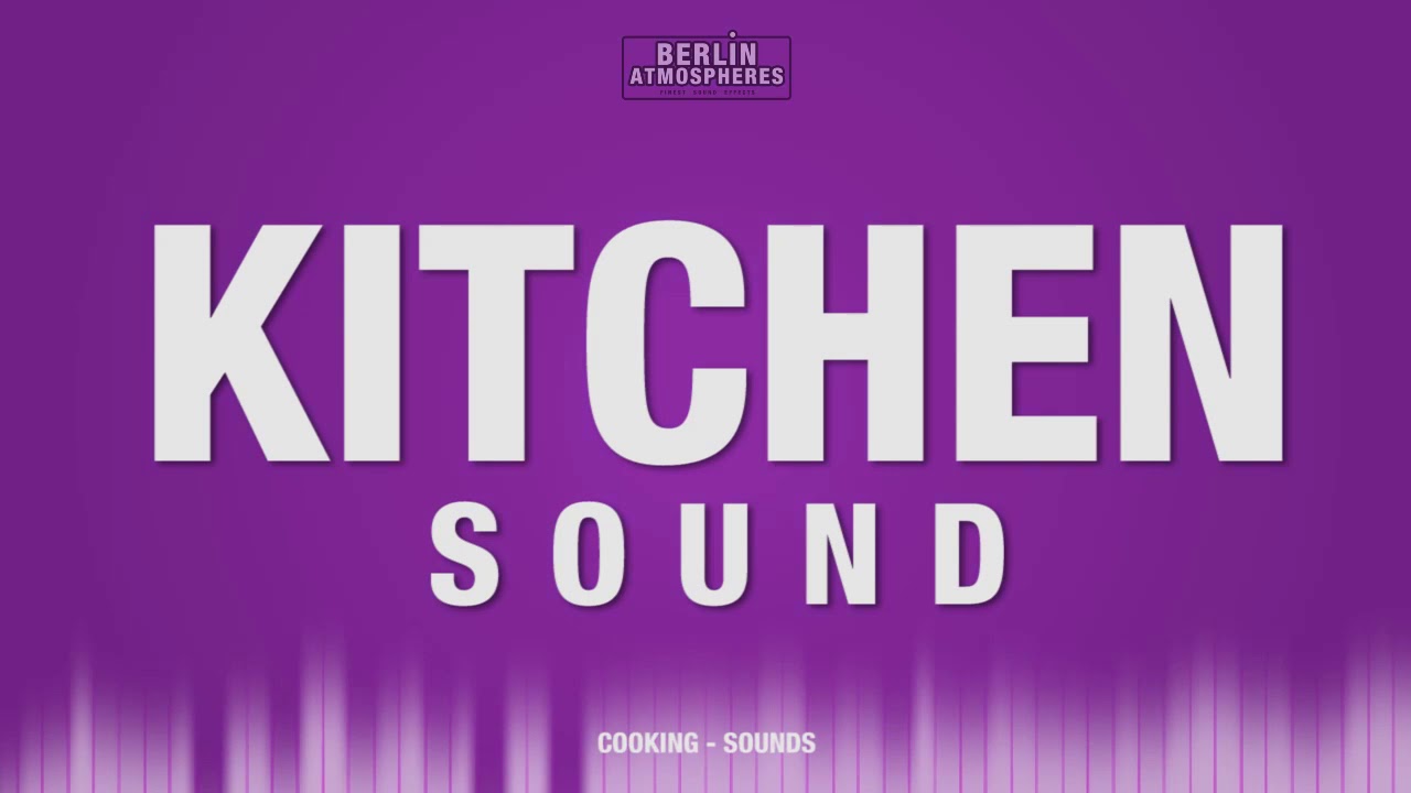 Kitchen SOUND EFFECT - Cooking SOUNDS Küche Kochen SFX