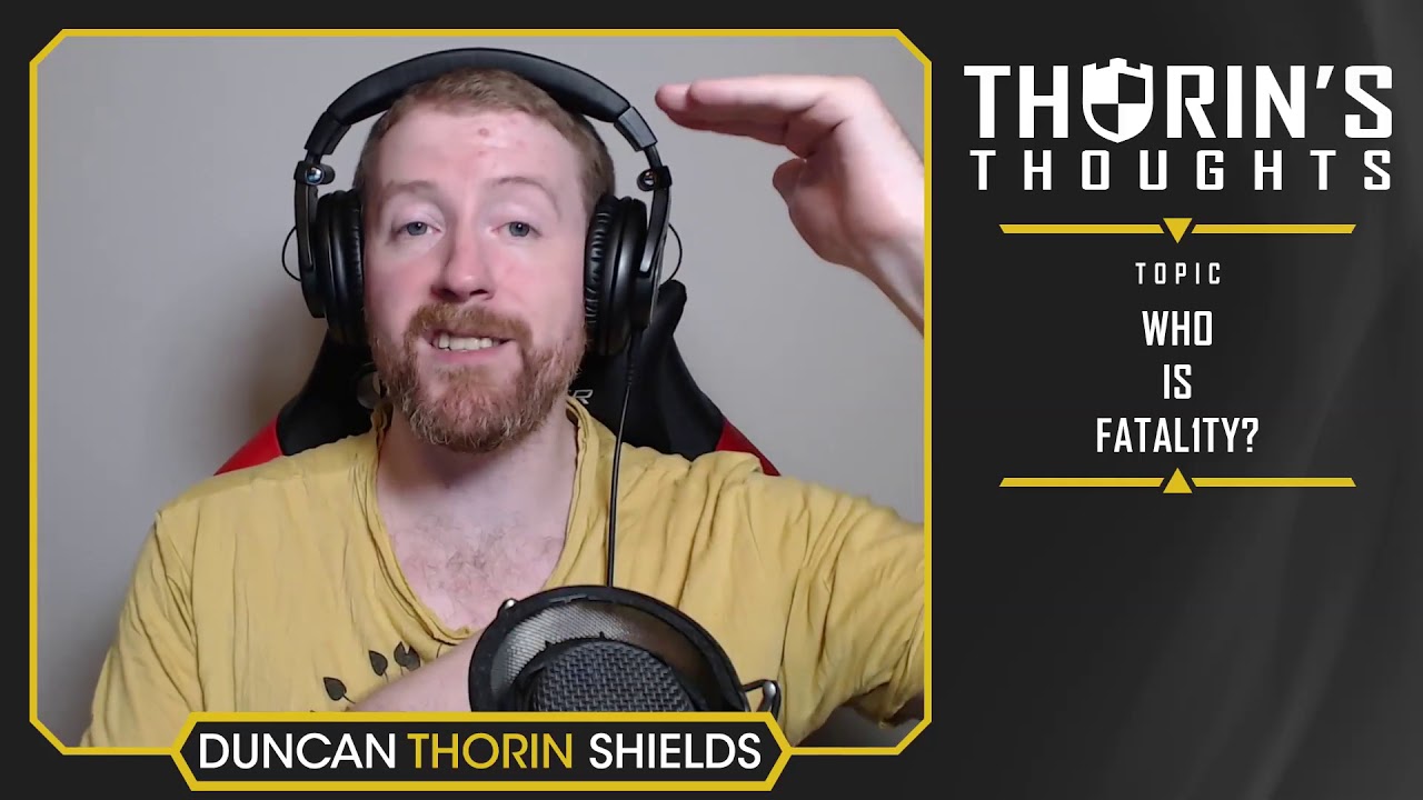 Thorin's Thoughts - Who is Fatal1ty? (General)