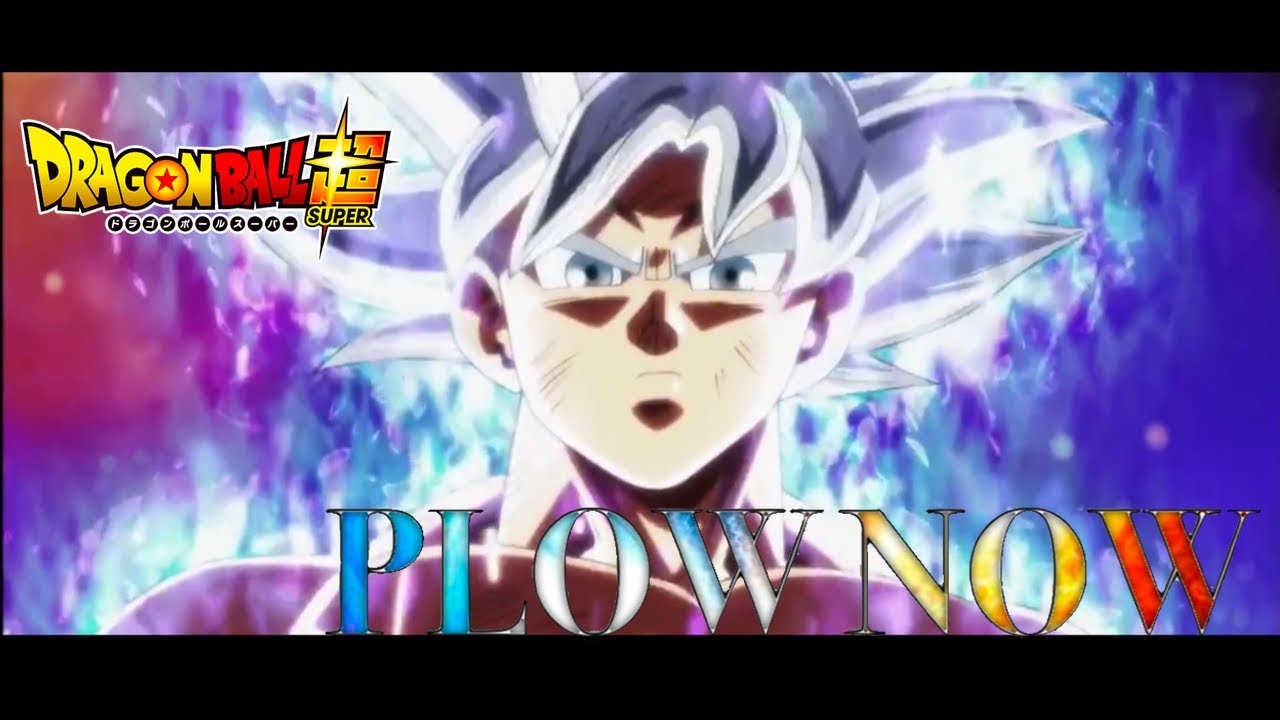 【 MAD】ドラゴンボール超~力の大会編~× PLOW NOW