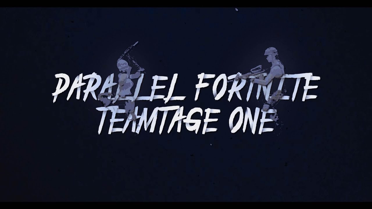 Team Parallel Fortnite Teamtage #1!