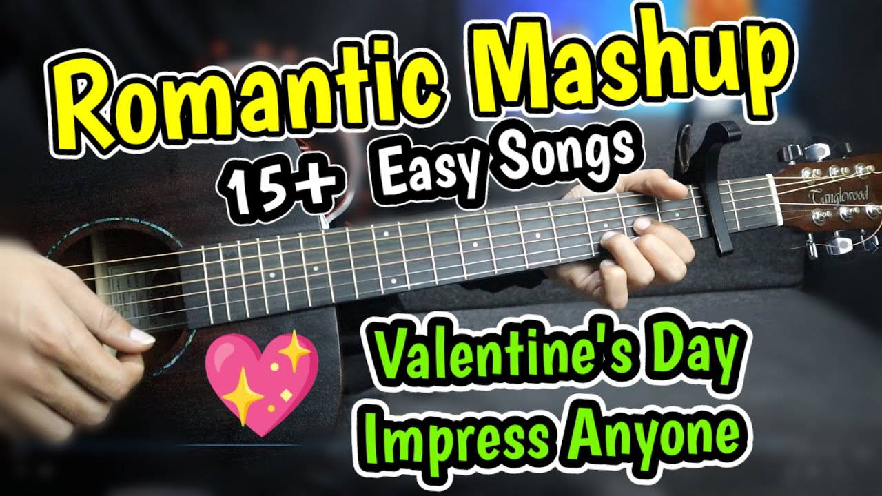 Romantic Mashup 💖 - 15+ Songs - Valentine's Special 💖-Super Easy Trick -Impress Ur Crush-Guitar 2023