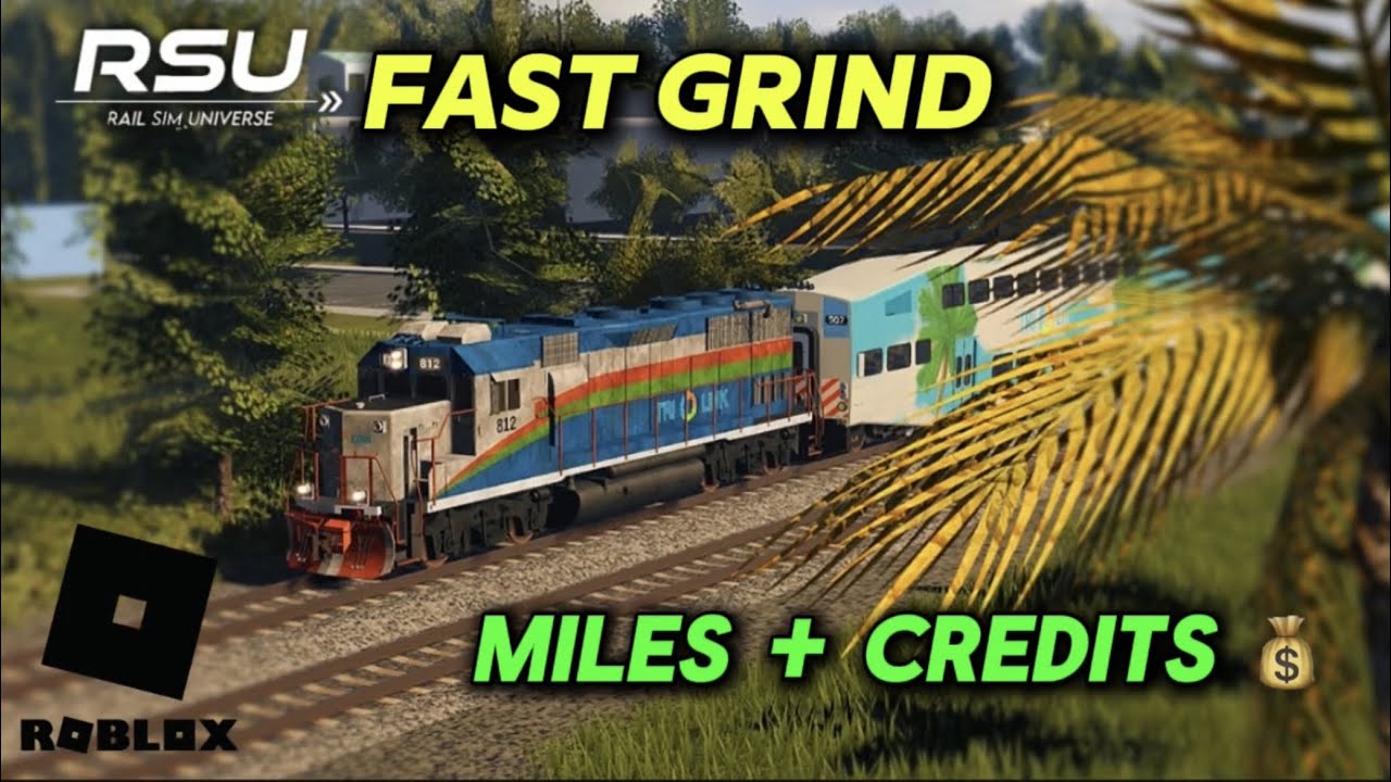 Rail Sim Universe Pre-Release | ULTIMATE Grinding Guide for RES 5 BDAY TRAINS Miles & Credits!! 