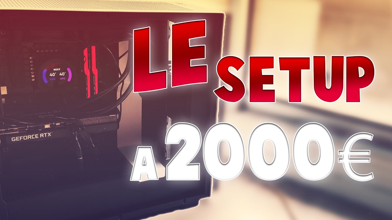 MONTAGE DU PC &agrave; 2000&euro;
