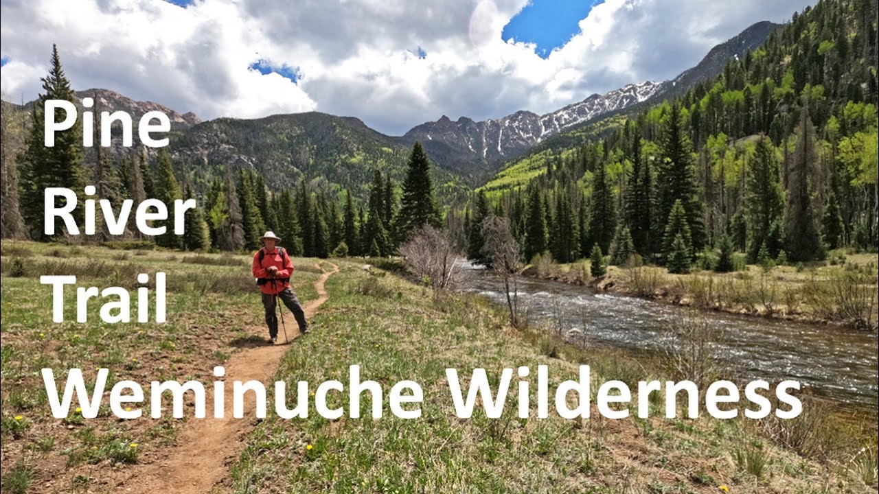 Backpacking Pine River Trail:  Weminuche Wilderness