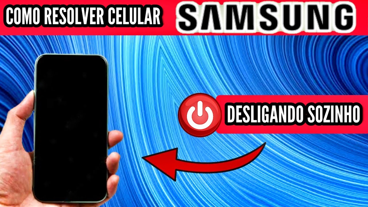 COMO RESOLVER CELULAR SAMSUNG DESLIGANDO SOZINHO