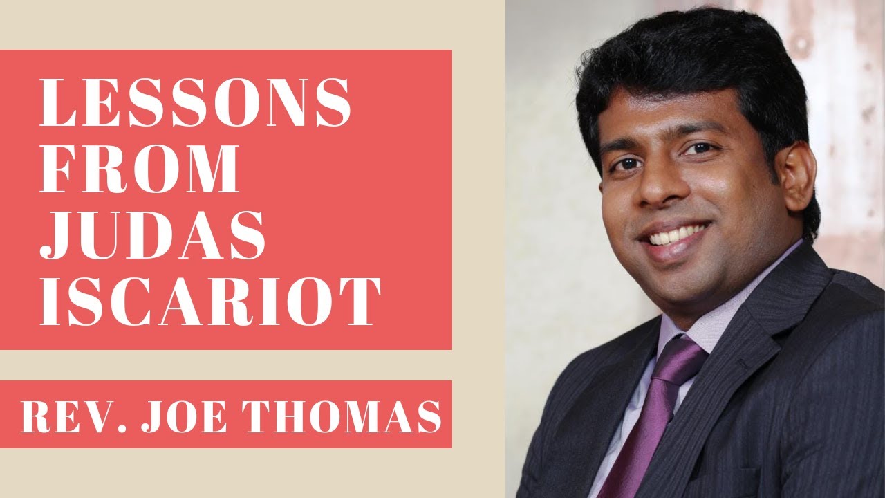 The Lessons from Judas Iscariot | Rev. Joe Thomas Sermon