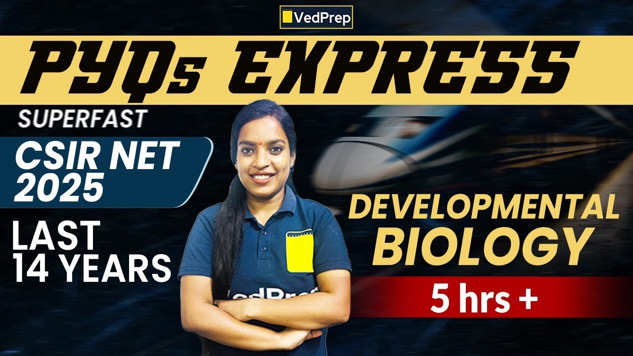 Unit 5 Developmental Biology | 14 Years PYQs Solved | Mega Revision in Just 3 Hours | CSIR NET 2025