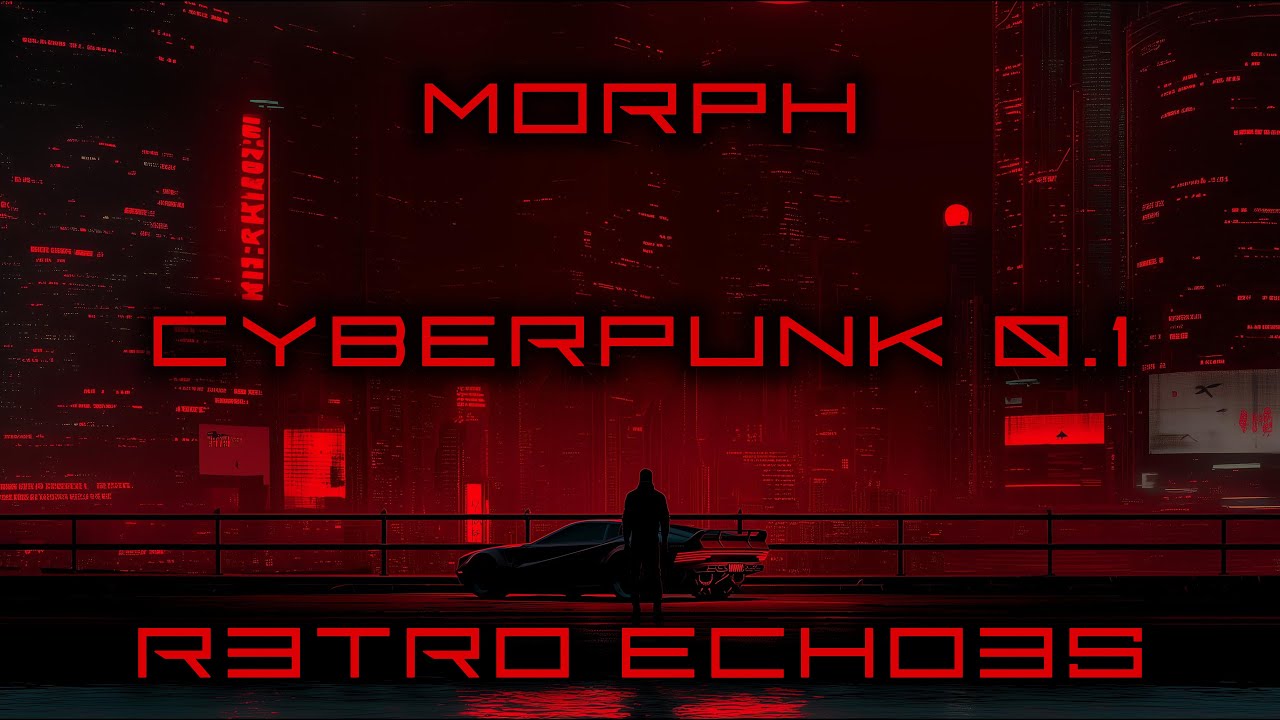 Morph | Cyberpunk 0.1 | 16. R3tro Echo3s