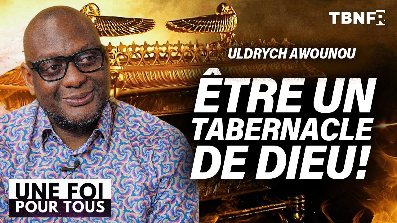 Pasteur Uldrych Awounou : COMMENT DEVENIR LE TABERNACLE DE DIEU ? | TBN FR