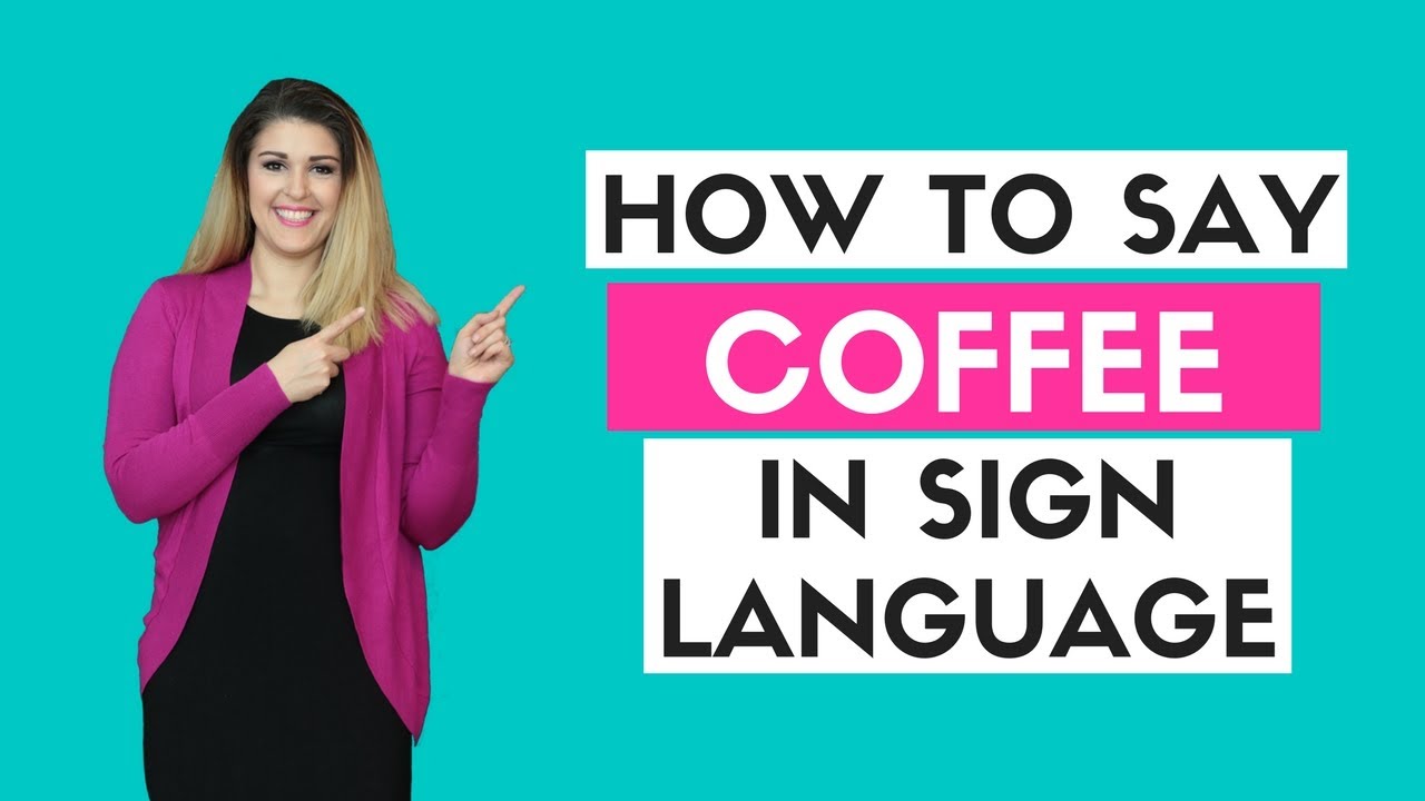 How to Say Coffee in Sign Language