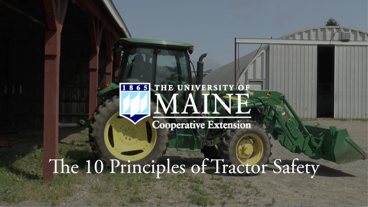 UMaine Extension Tractor Safety: 10 Principles of Tractor Safety