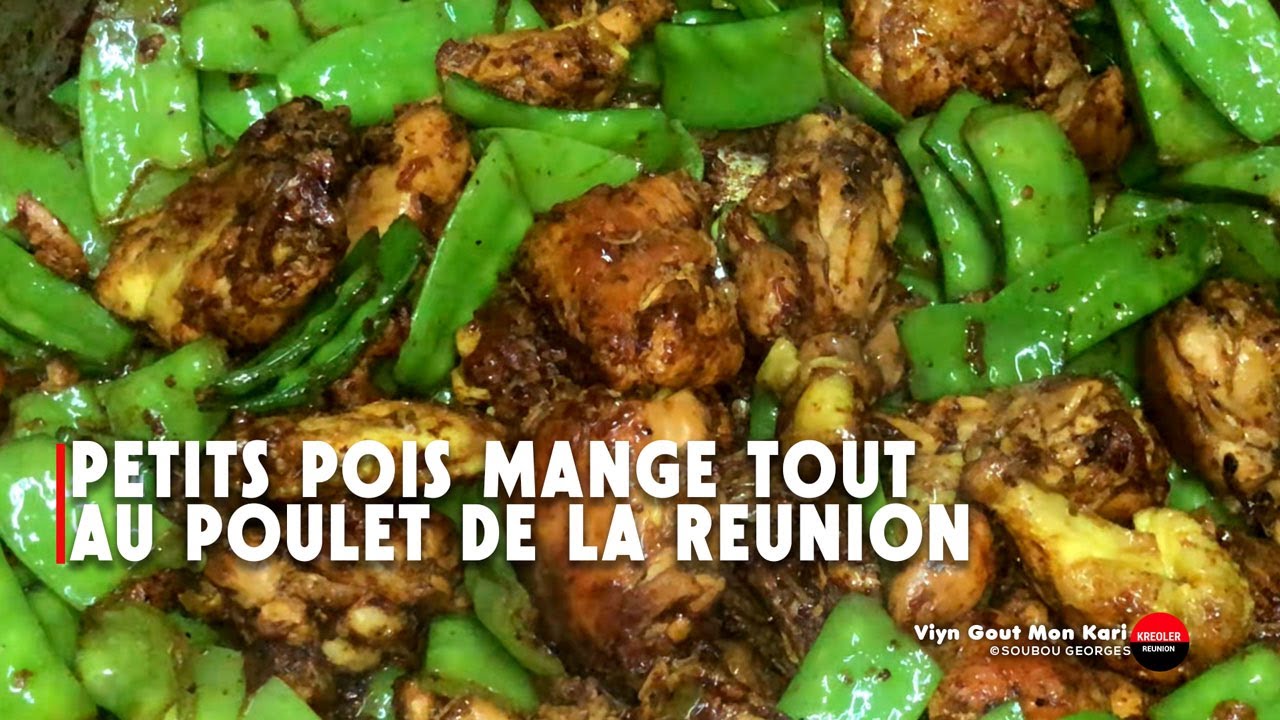 Poulet aux petits pois mange tout au poulet  - Recette traditionnelle de la Réunion.