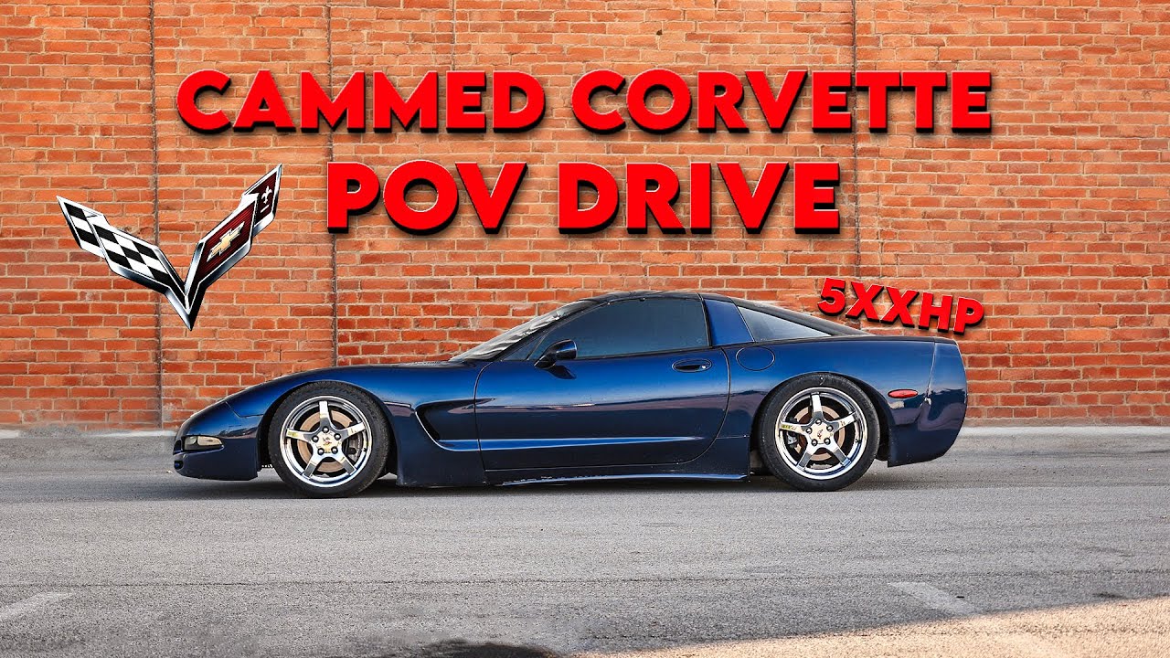 500HP Cammed C5 Corvette POV Drive (6 Speed Manual)