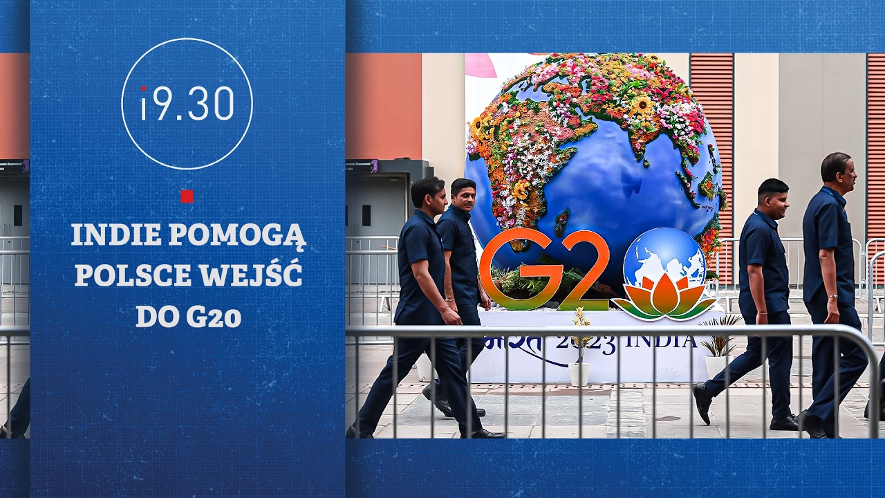 Indie pomogą Polsce wejść do G20 | 19.30