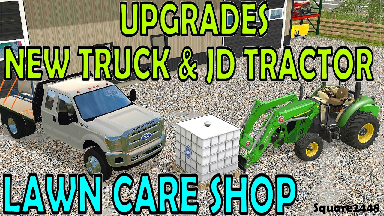 Farming Simulator 17: Lawn Care Shop Upgrades - New Ford Truck & JD Tractor