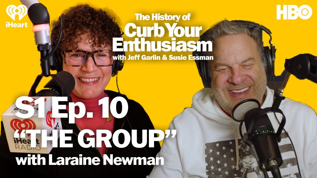 S1 Ep. 10 - “THE GROUP” with Laraine Newman | The History of Curb Your Enthusiasm