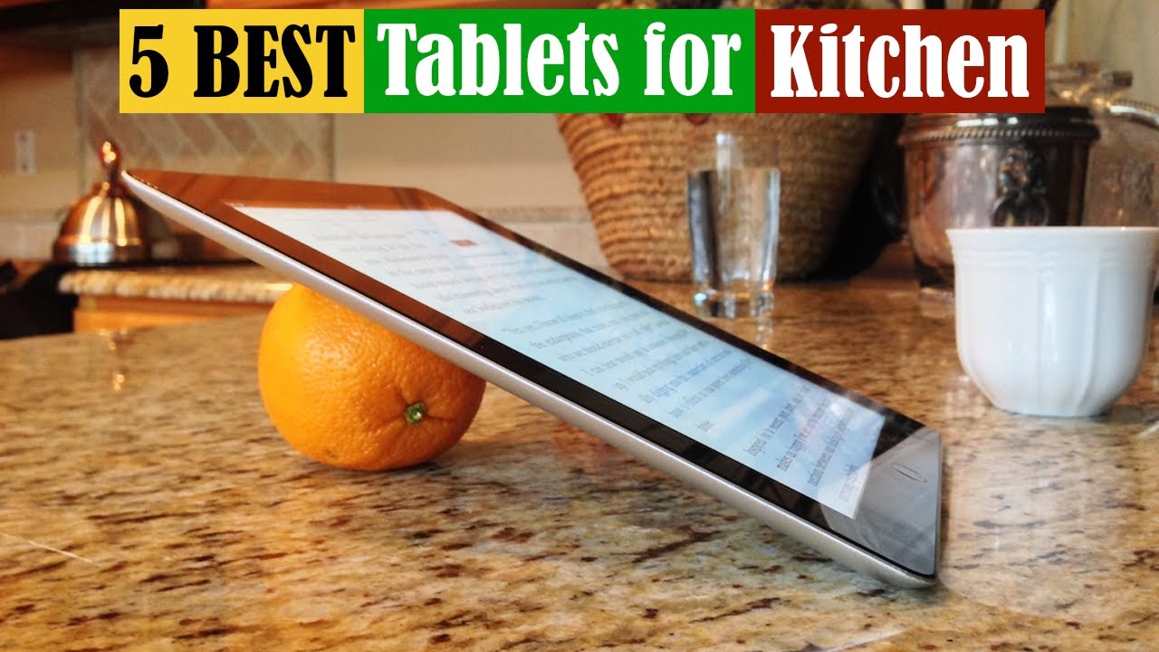 Best Tablet For Kitchen of 2025 [Updated]