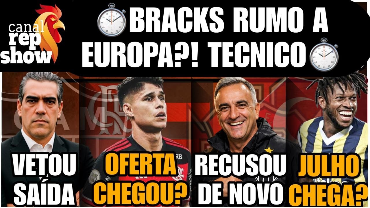 🛩️BRACKS FOI A EUROPA🔥LUIZ ARAUJO URGENTE🚨FRED GALO QUER✌🏻DOIS NÃO 🥶BARROU SAÍDA