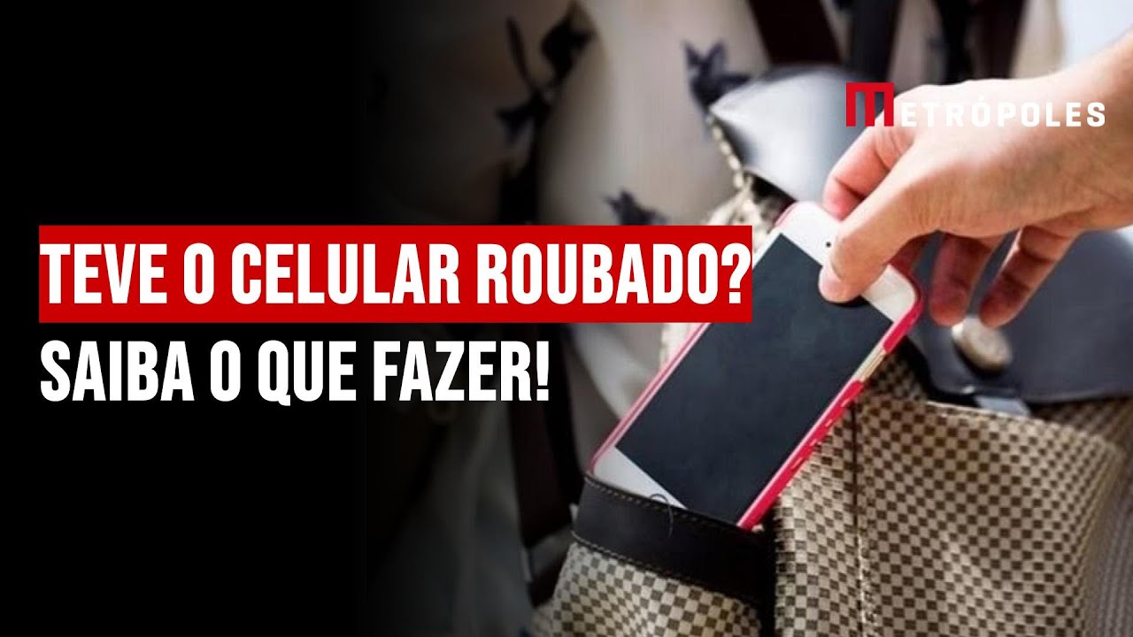 Teve o celular roubado? Saiba o que fazer!