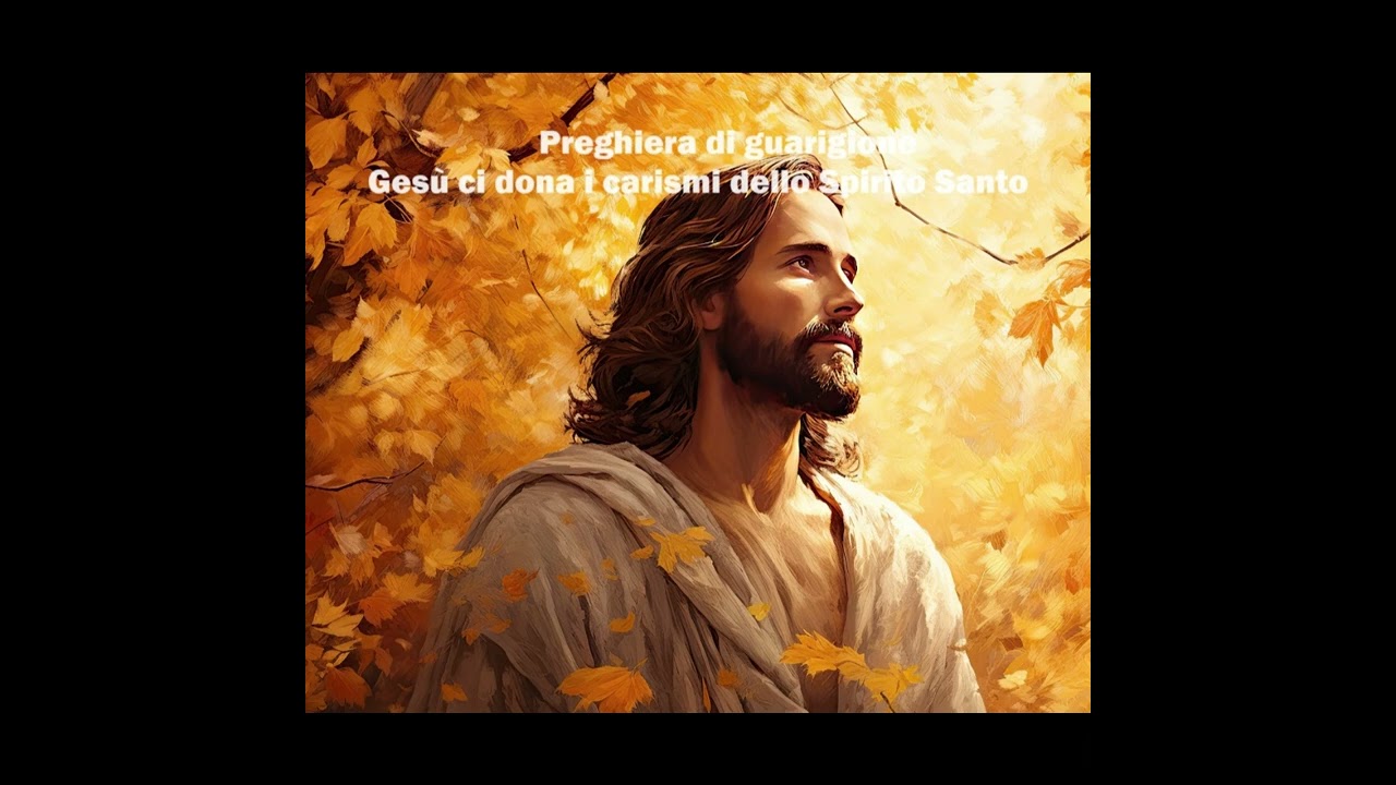 Preghiera di guarigione 12 - Gesù dona i carismi dello Spirito Santo