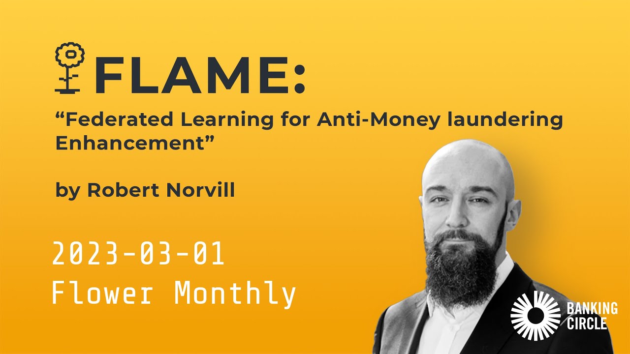 Federated Learning for Anti-Money Laundering Enhancement (FLAME) -(Flower Monthly 2023-03)