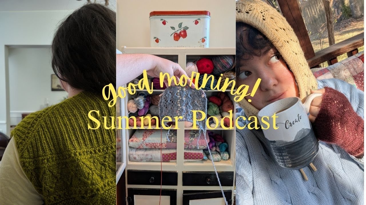 Summer 2025 Knitting Podcast! TheFuzzyKnittingBee Podcast #2