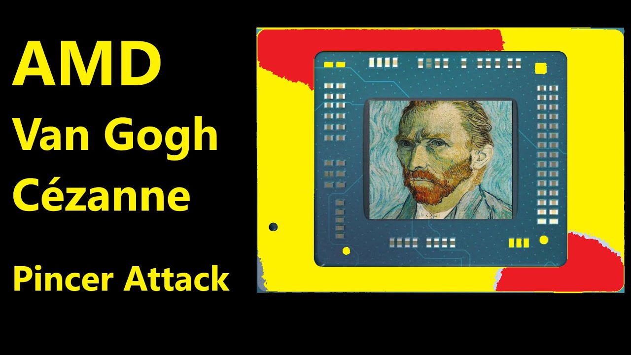AMD Van Gogh & C&eacute;zanne: APU Pincer Attack before Intel Meteor Lake