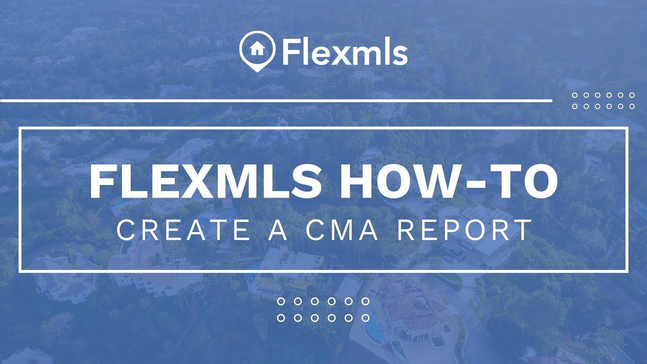 [Flexmls How-To] Create a CMA Report