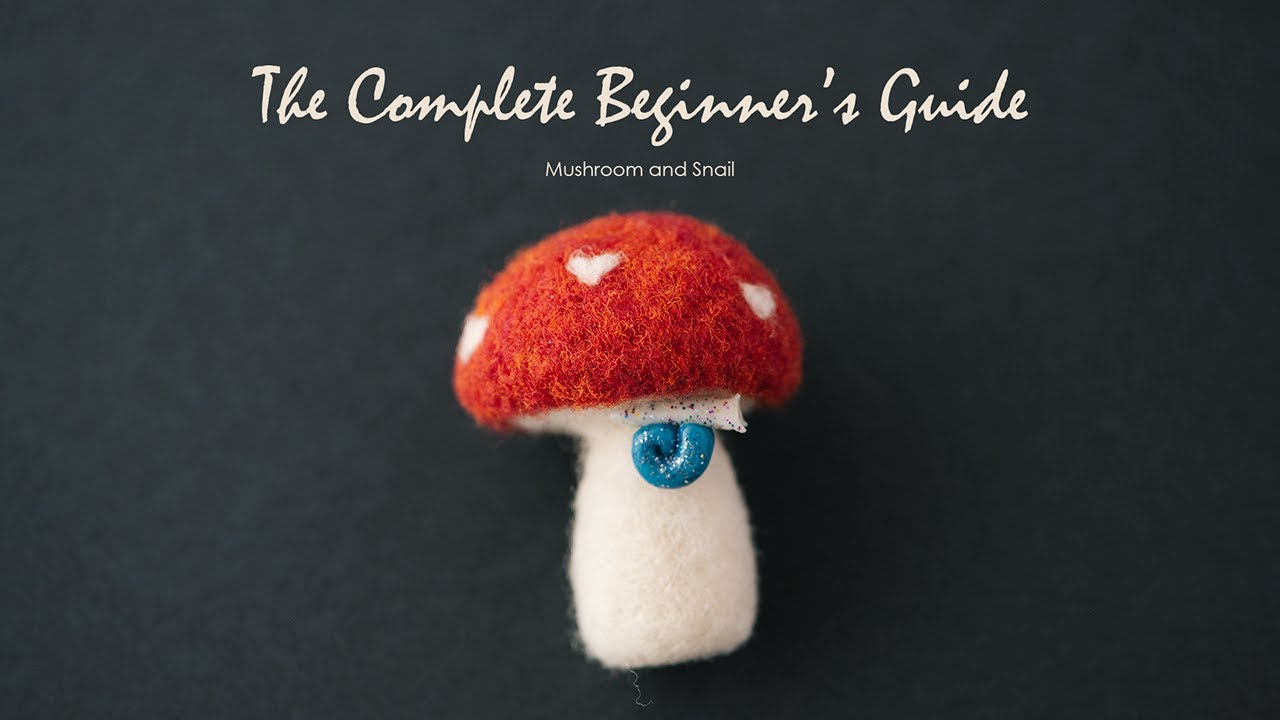 Needle Felted Mushroom with Polymer Clay Snail | Needle Felting Tutorial for Beginners