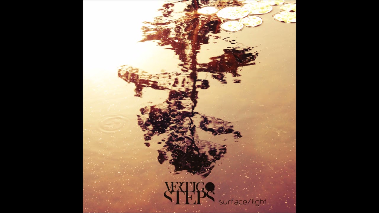 Vertigo Steps &lrm;- Surface/Light (ALBUM STREAM)