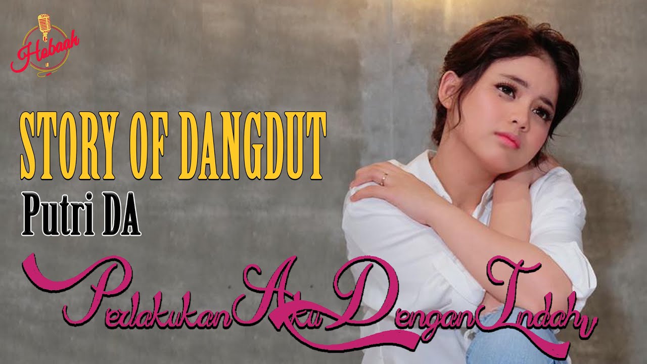 Aww curhat Putri DA minta di “Perlakukan Aku Dengan Indah” ditujukan buat siapa?? Story Of Dangdut