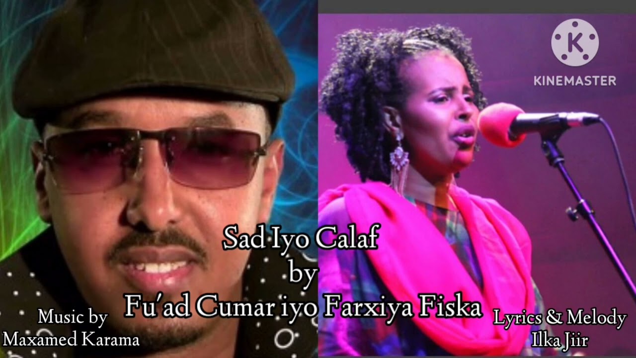 Heesta Sad iyo Calaf by Fu'ad Cumar iyo Farxiya Fiska (Second Version)
