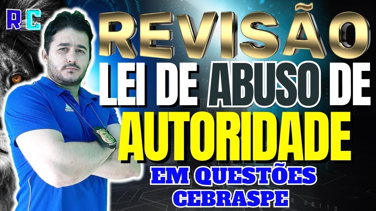 LEI DE ABUSO DE AUTORIDADE EM QUESTÕES - REVISÃO ESTRATÉGICA DA LEI Nº 13.869/19