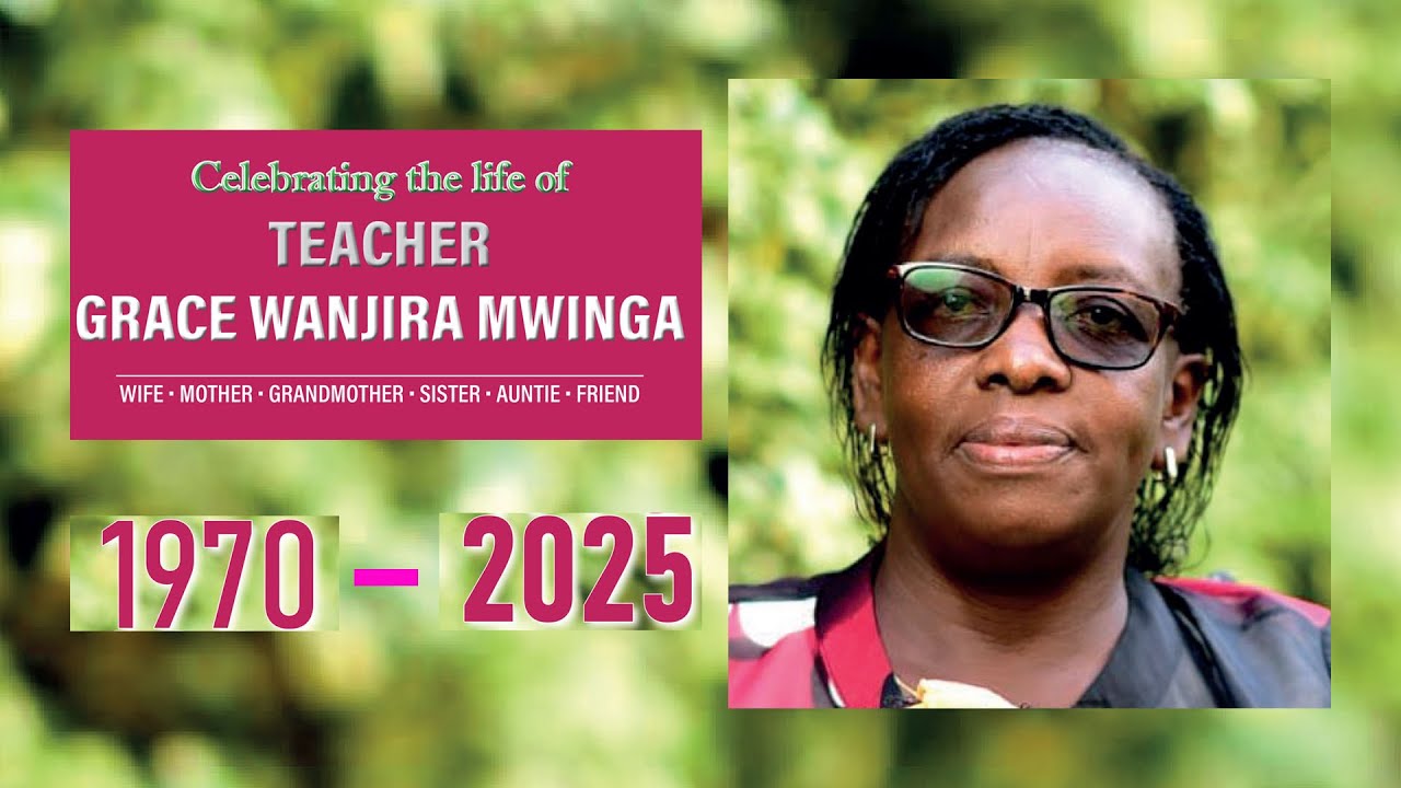 CELEBRATING THE LIFE OF GRACE WANJIRA MWINGA