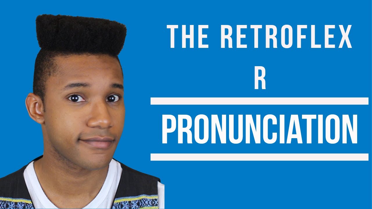 How to Pronounce the Retroflex R