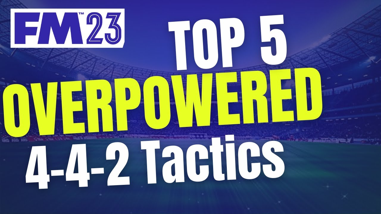 Top 5 Overpowered 4-4-2 Tactics on FM23