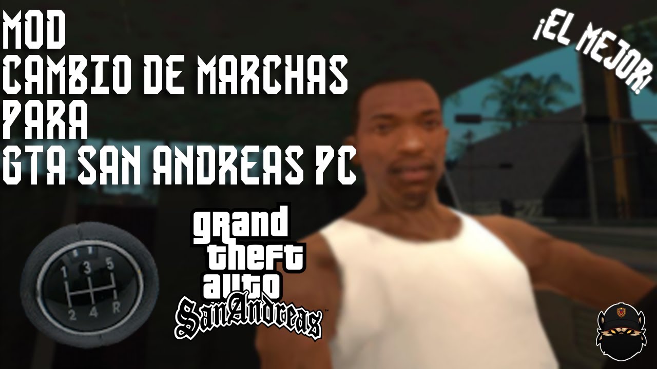 EL MEJOR MOD DE CAMBIO DE MARCHAS PARA TU GTA SAN ANDREAS! - Niassey &bull;2024&bull;