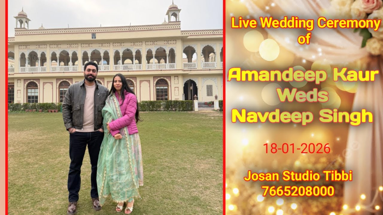 Live Wedding Ceremony of Amandeep Kaur & Navdeep Singh || Josan Studio Tibbi 7665208000
