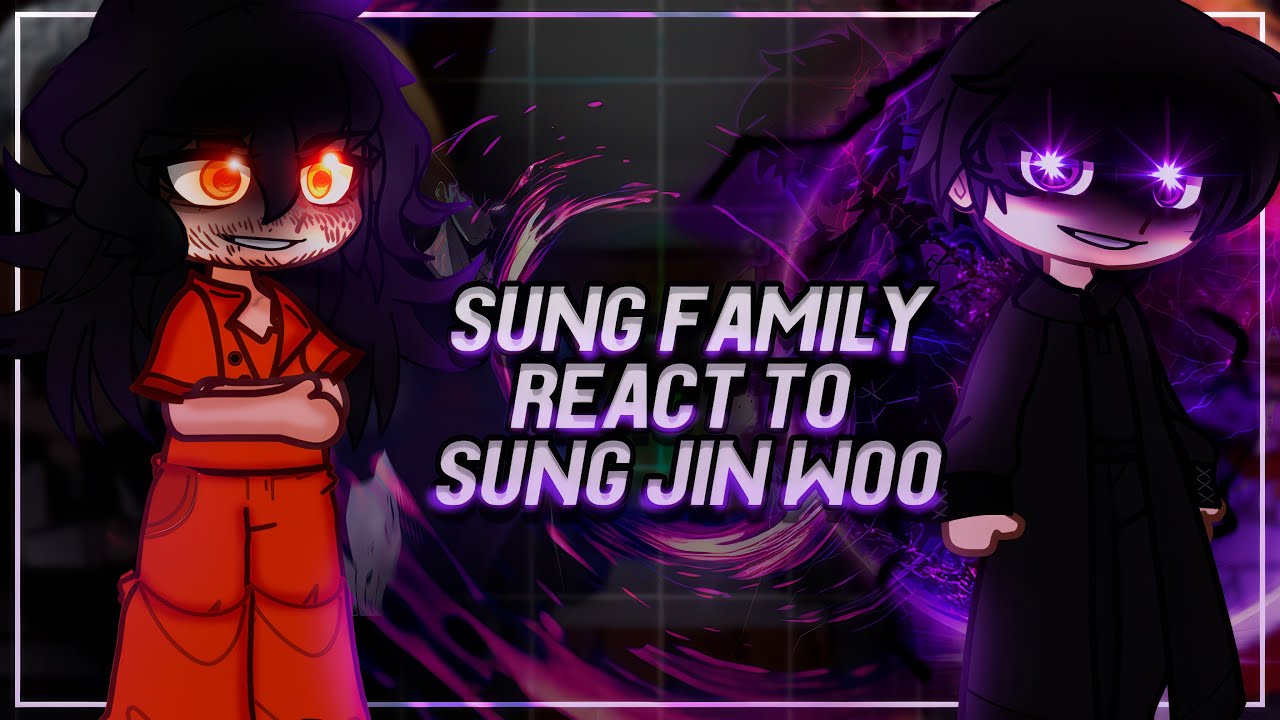Sung Family React To Sung Jin Woo / Solo Leveling -  Manhwa | Gacha [ENG/RU]